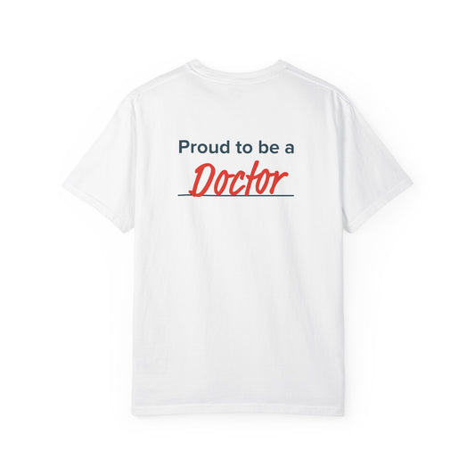 Unisex Garment-Dyed T-shirt - Proud to be a Doctor